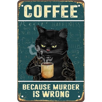 Retro Cat Coffee Metal Sign Vintage Kitchen Signs Wall Decor Because Murder Is Wrong Funny Tin Signs Bar Decorations Art Poster 8x12 Inch - B8CS88I03